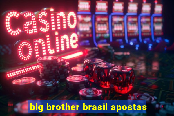 big brother brasil apostas